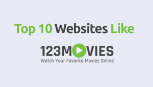 Top 10 Sites Like 123movies